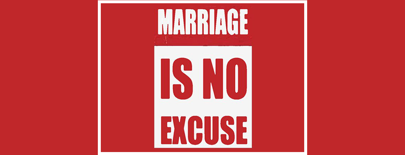 Why Are We Protecting The Institution Of Marriage By Justifying Marital Rape